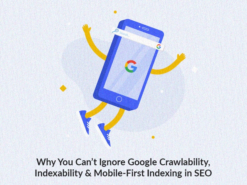 crawlability indexability mobile first indexing in seo